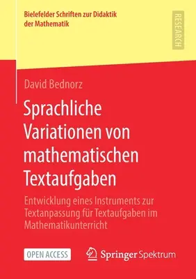 Językowe wariacje matematycznych zadań tekstowych: Opracowanie narzędzia do adaptacji tekstu do zadań tekstowych na lekcjach matematyki - Sprachliche Variationen Von Mathematischen Textaufgaben: Entwicklung Eines Instruments Zur Textanpassung Fr Textaufgaben Im Mathematikunterricht