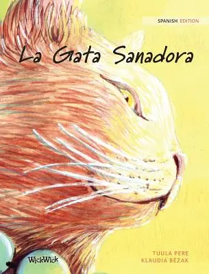 La Gata Sanadora: Hiszpańskie wydanie The Healer Cat - La Gata Sanadora: Spanish Edition of The Healer Cat