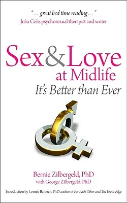 Seks i miłość w średnim wieku: lepiej niż kiedykolwiek - Sex and Love at Midlife: It's Better Than Ever