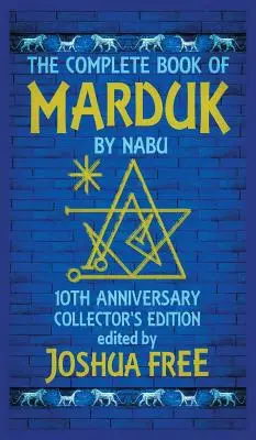 The Complete Book of Marduk by Nabu: A Pocket Anunnaki Devotional Companion to Babylonian Prayers & Rituals (Kompletna księga Marduka od Nabu: Kieszonkowy przewodnik po babilońskich modlitwach i rytuałach) - The Complete Book of Marduk by Nabu: A Pocket Anunnaki Devotional Companion to Babylonian Prayers & Rituals