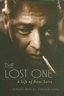 The Lost One: Życie Petera Lorre'a - The Lost One: A Life of Peter Lorre