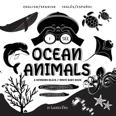 I See Ocean Animals: Bilingual (English / Spanish) (Ingls / Espaol) A Newborn Black & White Baby Book (High-Contrast Design & Patterns) (