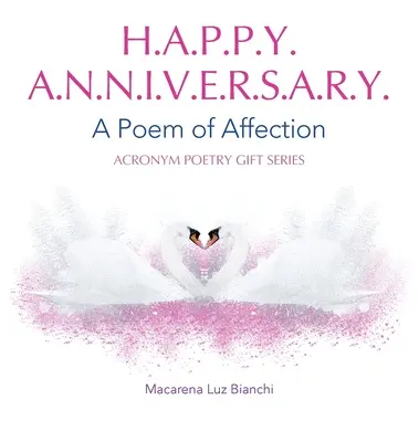 Wszystkiego najlepszego z okazji rocznicy: Wiersz o uczuciu - Happy Anniversary: A Poem of Affection