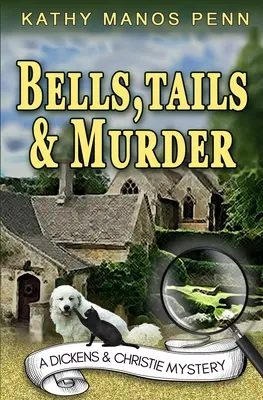 Dzwony, ogony i morderstwo: (Tajemnica Dickensa i Christie) - Bells, Tails, & Murder: (A Dickens & Christie Mystery)