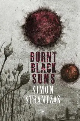 Burnt Black Suns: Zbiór dziwnych opowieści - Burnt Black Suns: A Collection of Weird Tales