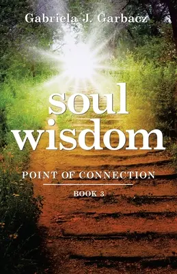 Mądrość duszy: Point of Connection Book 3 - Soul Wisdom: Point of Connection Book 3