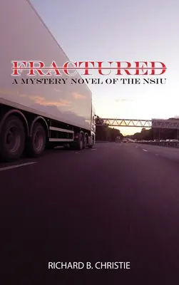 Fractured: A MYSTERY NOVEL OF THE NSIU (Specjalna jednostka dochodzeniowa marynarki wojennej) - Fractured: A MYSTERY NOVEL OF THE NSIU (Navy Special Investigation Unit)