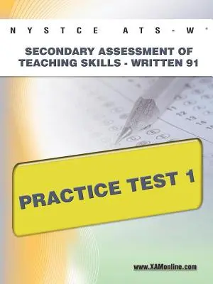 NYSTCE Ats-W Secondary Assessment of Teaching Skills - pisemny test praktyczny 91 1 - NYSTCE Ats-W Secondary Assessment of Teaching Skills -Written 91 Practice Test 1