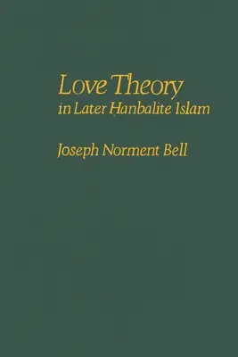Teoria miłości w późniejszym islamie hanbalickim - Love Theory in Later Hanbalite Islam