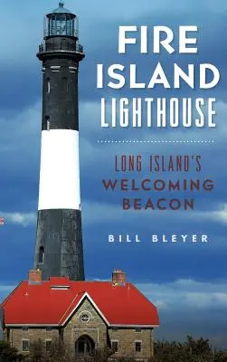 Latarnia morska Fire Island: Latarnia morska na Long Island - Fire Island Lighthouse: Long Island's Welcoming Beacon