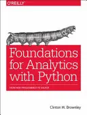 Podstawy analityki z Pythonem: Od nie-programisty do hakera - Foundations for Analytics with Python: From Non-Programmer to Hacker