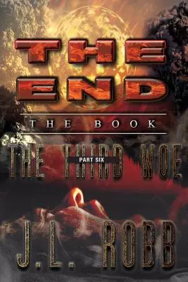 Koniec: Księga: Część szósta: Trzecie Biada - The End: The Book: Part Six: The Third Woe