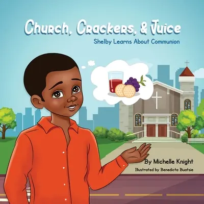 Kościół, krakersy i sok: Shelby uczy się o komunii - Church, Crackers, and Juice: Shelby Learns About Communion