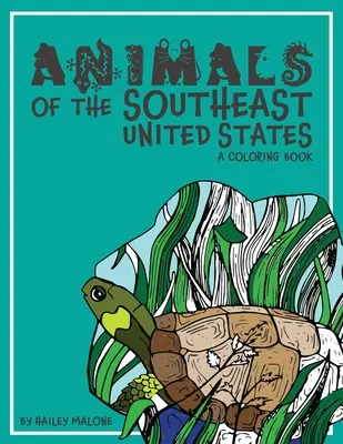 Zwierzęta południowo-wschodnich Stanów Zjednoczonych: Kolorowanka - Animals of the Southeast United States: A Coloring Book