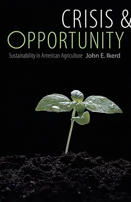 Kryzys i możliwości: Zrównoważony rozwój w amerykańskim rolnictwie - Crisis & Opportunity: Sustainability in American Agriculture