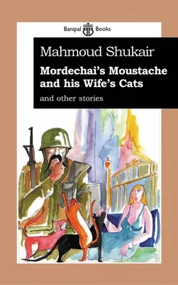 Wąsy Mordechaja i koty jego żony: And Other Stories - Mordechai's Mustache and His Wife's Cats: And Other Stories