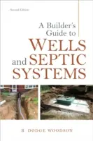 Przewodnik budowniczego po studniach i systemach septycznych - A Builder's Guide to Wells and Septic Systems