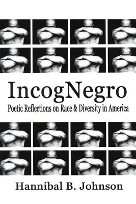 IncogNegro: Poetyckie refleksje na temat rasy i różnorodności w Ameryce - IncogNegro: Poetic Reflections of Race & Diversity in America