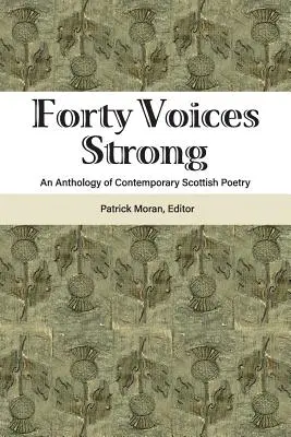 Forty Voices Strong: Antologia współczesnej poezji szkockiej - Forty Voices Strong: An Anthology of Contemporary Scottish Poetry