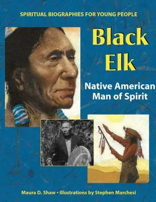 Czarny Łoś: Rdzenny Amerykański Człowiek Ducha - Black Elk: Native American Man of Spirit