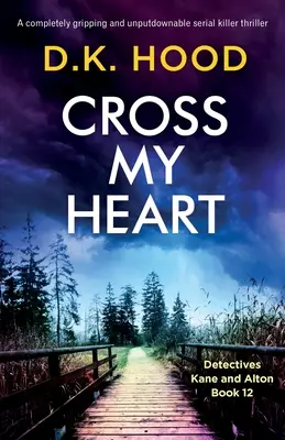 Cross My Heart: Trzymający w napięciu thriller o seryjnym mordercy, którego nie da się odłożyć na bok. - Cross My Heart: A completely gripping and unputdownable serial killer thriller