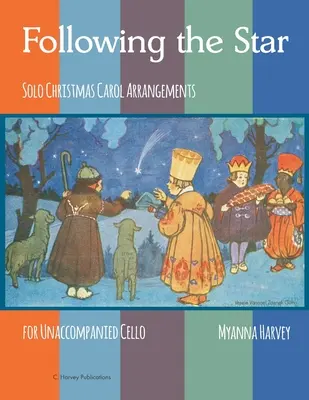 Following the Star, Solowe aranżacje kolęd na wiolonczelę bez akompaniamentu - Following the Star, Solo Christmas Carol Arrangements for Unaccompanied Cello