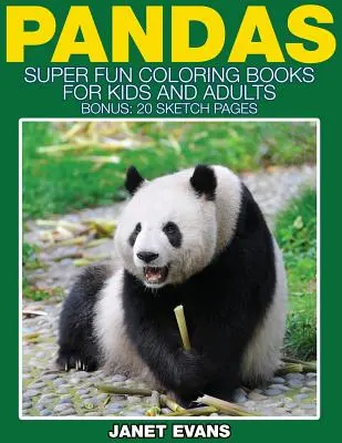 Pandy: Super zabawne kolorowanki dla dzieci i dorosłych (bonus: 20 stron szkiców) - Pandas: Super Fun Coloring Books for Kids and Adults (Bonus: 20 Sketch Pages)