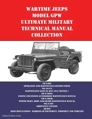 Wojenne Jeepy Model GPW Ultimate Military Technical Manual Collection - Wartime Jeeps Model GPW Ultimate Military Technical Manual Collection