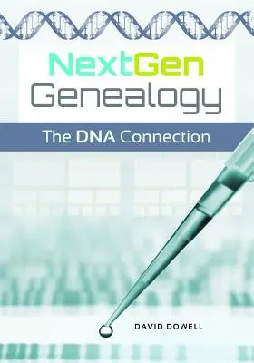 Genealogia NextGen: Połączenie DNA - NextGen Genealogy: The DNA Connection