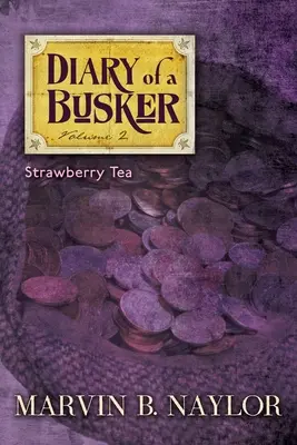 Pamiętnik Buskera: Truskawkowa herbata - Diary of a Busker: Strawberry Tea