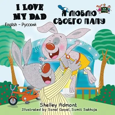 Kocham mojego tatę: Wydanie dwujęzyczne angielsko-rosyjskie - I Love My Dad: English Russian Bilingual Edition