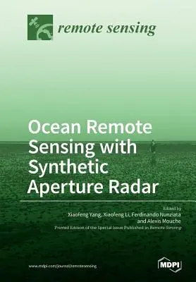 Teledetekcja oceanów za pomocą radaru z syntetyczną aperturą - Ocean Remote Sensing with Synthetic Aperture Radar