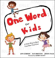 Jedno słowo dla dzieci: Świetny sposób na najlepszy rok w życiu - One Word for Kids: A Great Way to Have Your Best Year Ever