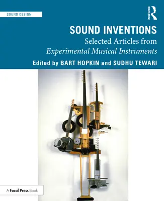 Dźwiękowe wynalazki: Wybrane artykuły z eksperymentalnych instrumentów muzycznych - Sound Inventions: Selected Articles from Experimental Musical Instruments