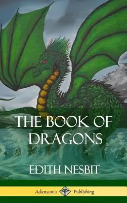 Księga smoków (twarda oprawa) - The Book of Dragons (Hardcover)