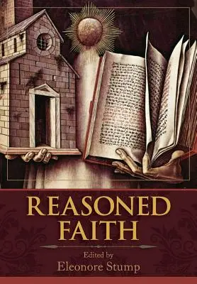 Reasoned Faith: Eseje z teologii filozoficznej ku czci Normana Kretzmanna - Reasoned Faith: Essays in Philosophical Theology in Honor of Norman Kretzmann