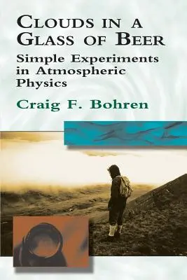 Chmury w szklance piwa: proste eksperymenty z fizyki atmosfery - Clouds in a Glass of Beer: Simple Experiments in Atmospheric Physics