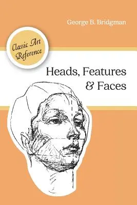 Głowy, cechy i twarze (Dover Anatomy for Artists) - Heads, Features and Faces (Dover Anatomy for Artists)