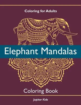 Kolorowanki dla dorosłych: Kolorowanka z mandalami słonia - Coloring For Adults: Elephant Mandalas Coloring Book