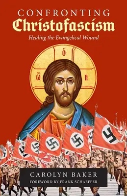 Konfrontacja z chrystofaszyzmem: Leczenie ewangelicznej rany - Confronting Christofascism: Healing the Evangelical Wound