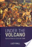 Pod wulkanem: Rewolucja w sycylijskim mieście - Under the Volcano: Revolution in a Sicilian Town