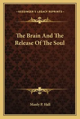 Mózg i uwolnienie duszy - The Brain And The Release Of The Soul