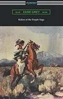 Jeźdźcy Purpurowego Mędrca: (Ilustrował W. Herbert Dunton) - Riders of the Purple Sage: (Illustrated by W. Herbert Dunton)