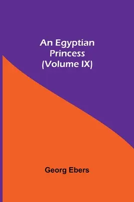 Egipska księżniczka (tom IX) - An Egyptian Princess (Volume IX)