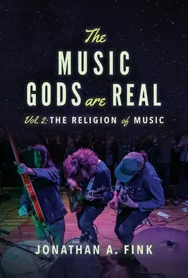 Bogowie muzyki są prawdziwi: Tom 2 - Religia muzyki - The Music Gods are Real: Volume 2 - The Religion of Music