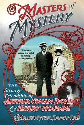 Masters of Mystery: Dziwna przyjaźń Arthura Conan Doyle'a i Harry'ego Houdiniego - Masters of Mystery: The Strange Friendship of Arthur Conan Doyle and Harry Houdini