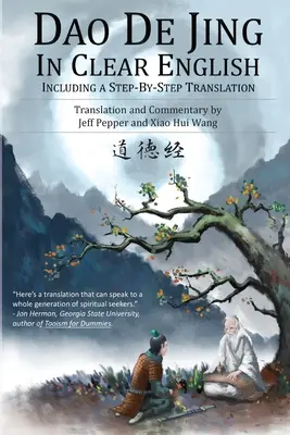 Tao De Jing w przejrzystym języku angielskim: Wraz z tłumaczeniem krok po kroku - Dao De Jing in Clear English: Including a Step-by-Step Translation