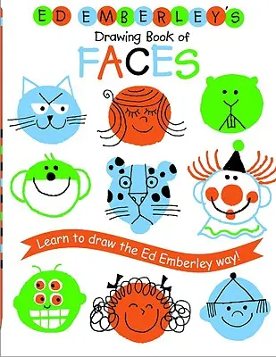 Książka z rysunkami twarzy Eda Emberleya: Naucz się rysować na sposób Eda Emberleya! - Ed Emberley's Drawing Book of Faces: Learn to Draw the Ed Emberley Way!