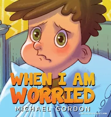 Kiedy się martwię (książki o lęku dla dzieci w wieku 3-5 lat, książki dla dzieci, przedszkole) - When I'm Worried (Anxiety Books for Kids, Ages 3 5, Childrens Books, Kindergarten)