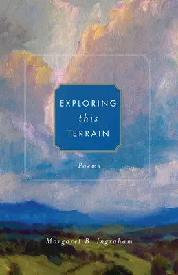 Exploring This Terrain: Wiersze - Exploring This Terrain: Poems